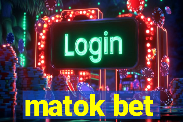 matok bet